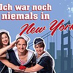 Ich war noch niemals in New York - Musical Dinner Das Original